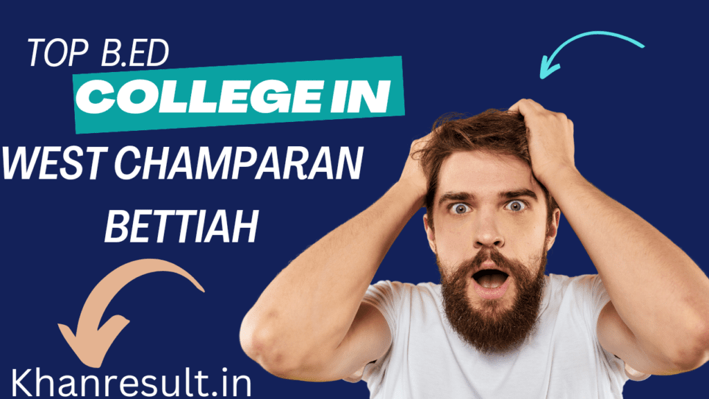 Top B.ed College in west Champaran Bettiah in 2024 Top B.ed College in west Champaran Bettiah in 2024