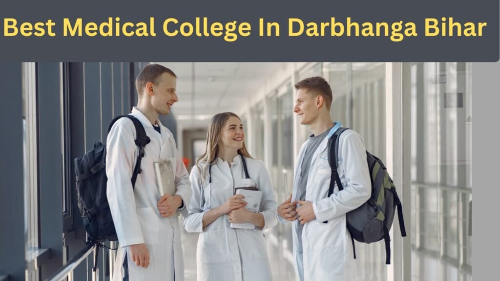 Best Medical College In Darbhanga